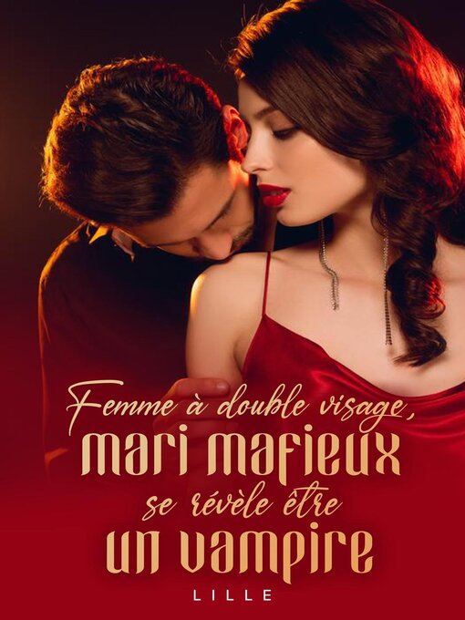 Title details for Femme à double visage, mari mafieux se révèle être un vampire by Lille - Available